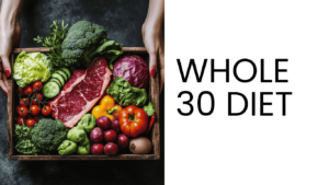 Whole 30 Diet