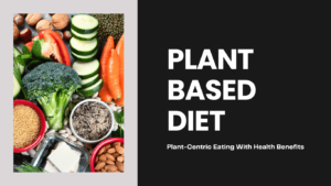 Plant Based Diet